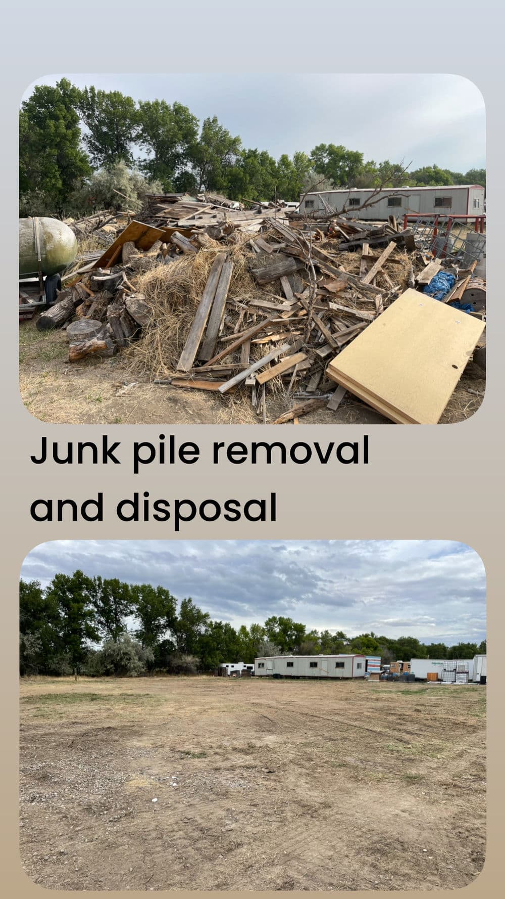 Before and after images of junk pile removal and disposal, showcasing a cleared site.